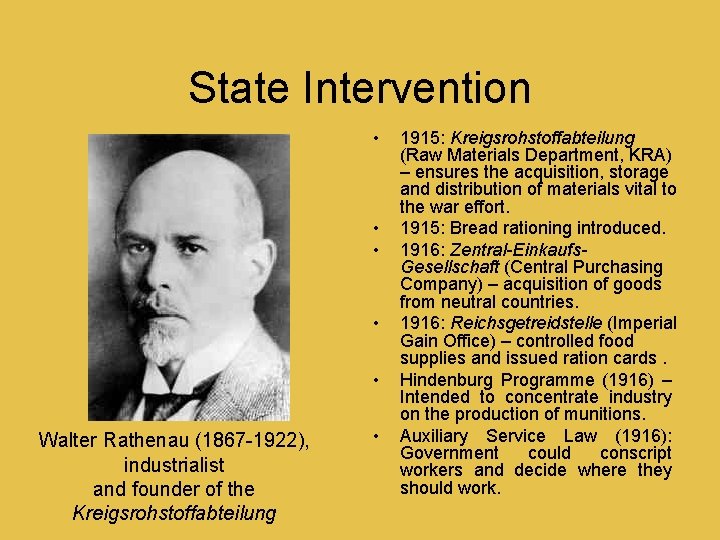 State Intervention • • • Walter Rathenau (1867 -1922), industrialist and founder of the