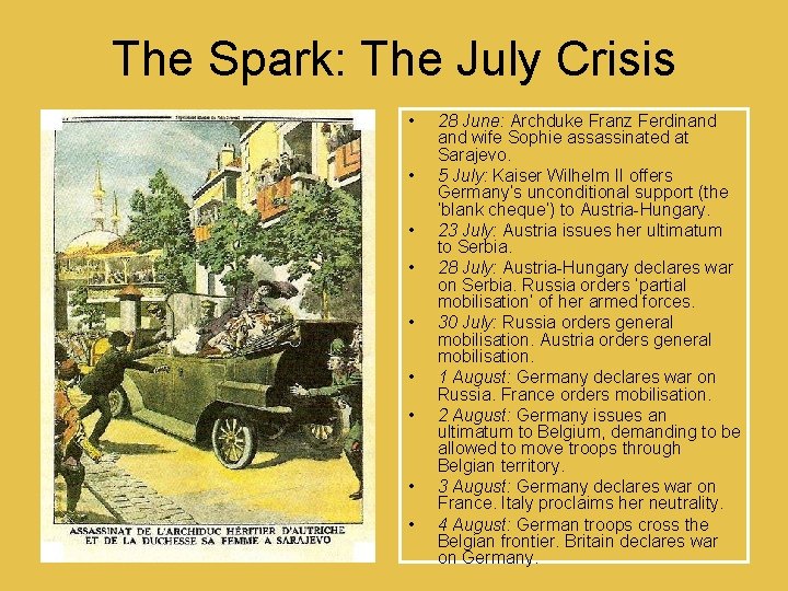 The Spark: The July Crisis • • • 28 June: Archduke Franz Ferdinand wife