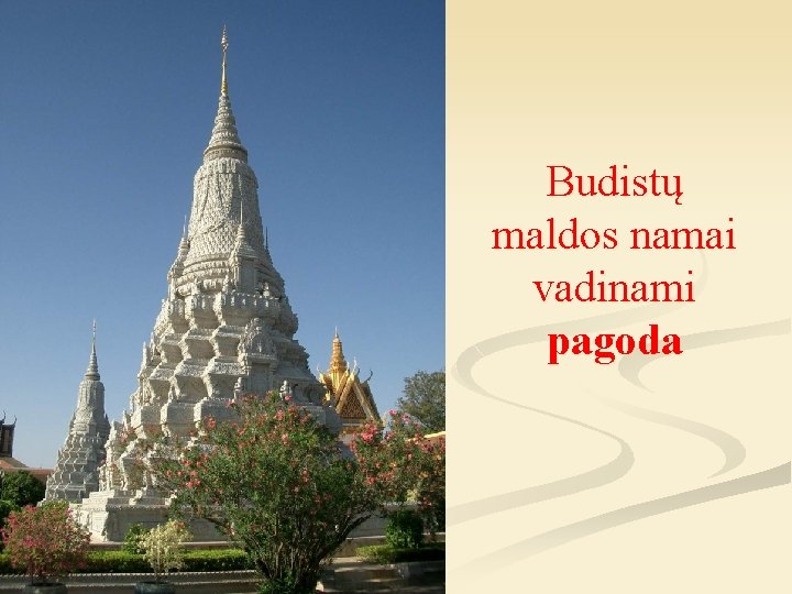 Budistų maldos namai vadinami pagoda 