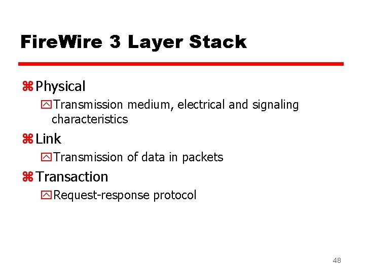 Fire. Wire 3 Layer Stack z Physical y. Transmission medium, electrical and signaling characteristics