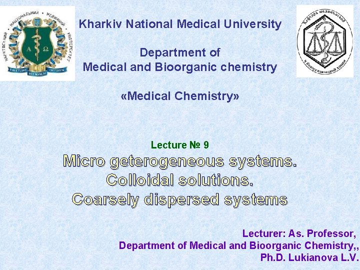 Kharkiv National Medical University Department of Medical and Bioorganic chemistry «Medical Chemistry» Lecture №