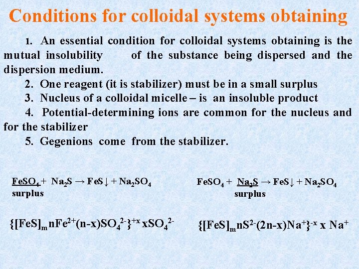 Conditions for colloidal systems obtaining An essential condition for colloidal systems obtaining is the