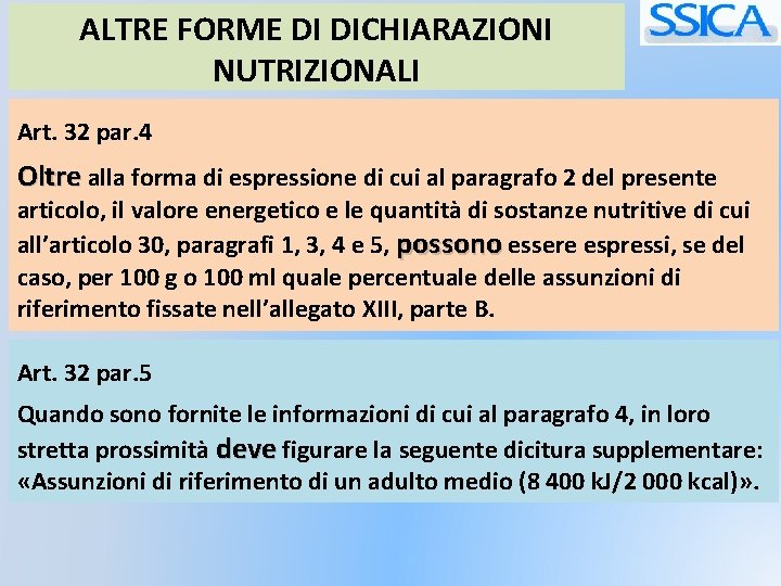 ALTRE FORME DI DICHIARAZIONI NUTRIZIONALI Art. 32 par. 4 Oltre alla forma di espressione