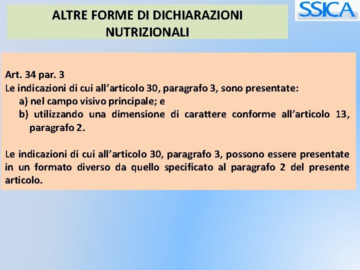 ALTRE FORME DI DICHIARAZIONI NUTRIZIONALI Art. 34 par. 3 Le indicazioni di cui all’articolo