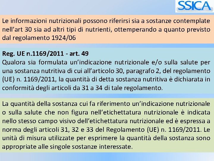 Le informazioni nutrizionali possono riferirsi sia a sostanze contemplate nell’art 30 sia ad altri