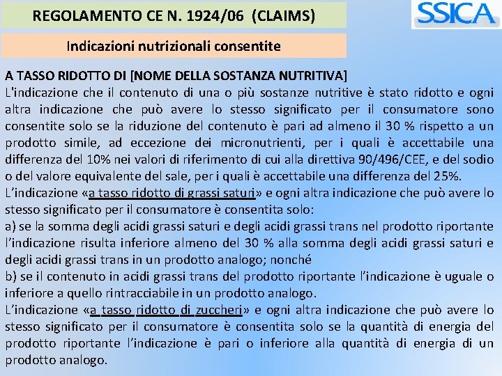 REGOLAMENTO CE N. 1924/06 (CLAIMS) Indicazioni nutrizionali consentite A TASSO RIDOTTO DI [NOME DELLA