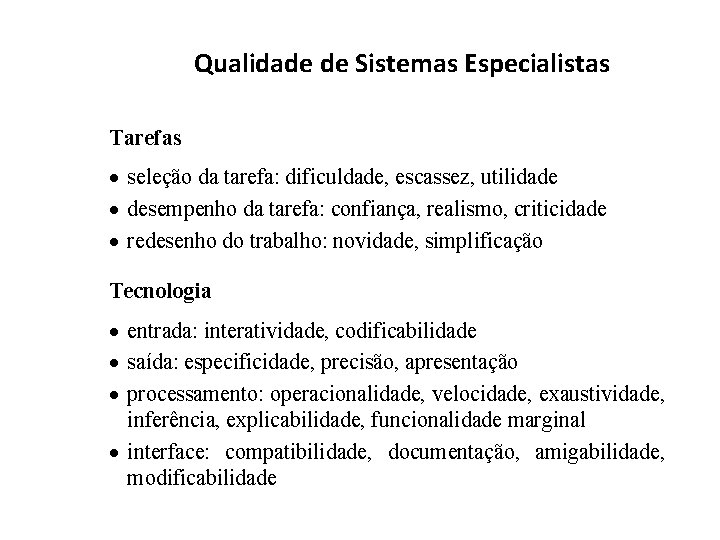 Qualidade de Sistemas Especialistas Tarefas · seleção da tarefa: dificuldade, escassez, utilidade · desempenho