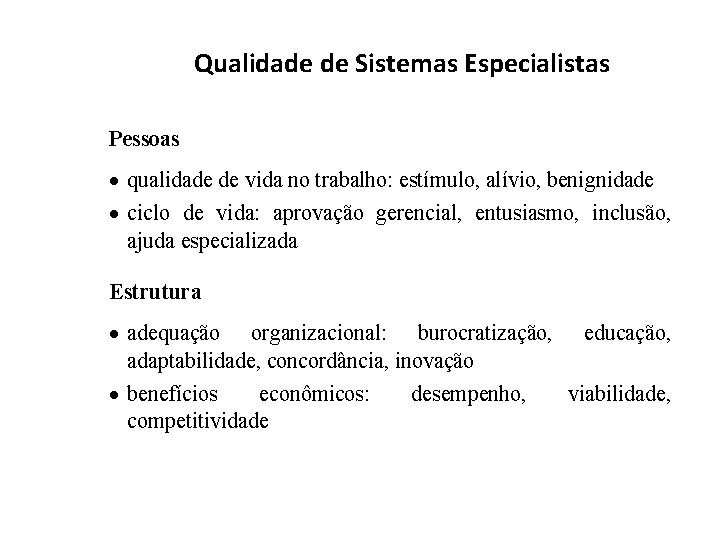 Qualidade de Sistemas Especialistas Pessoas · qualidade de vida no trabalho: estímulo, alívio, benignidade