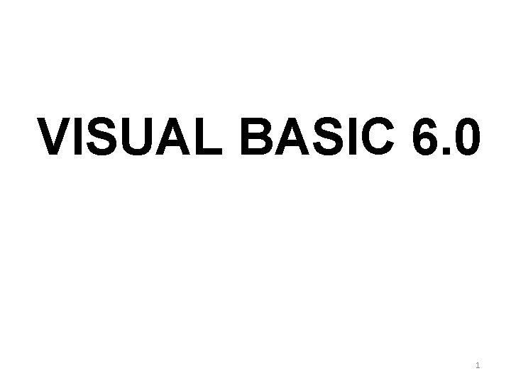 VISUAL BASIC 6. 0 1 