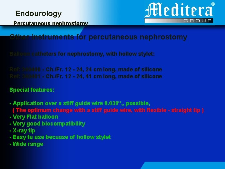 Endourology Percutaneous nephrostomy Other instruments for percutaneous nephrostomy Balloon catheters for nephrostomy, with hollow