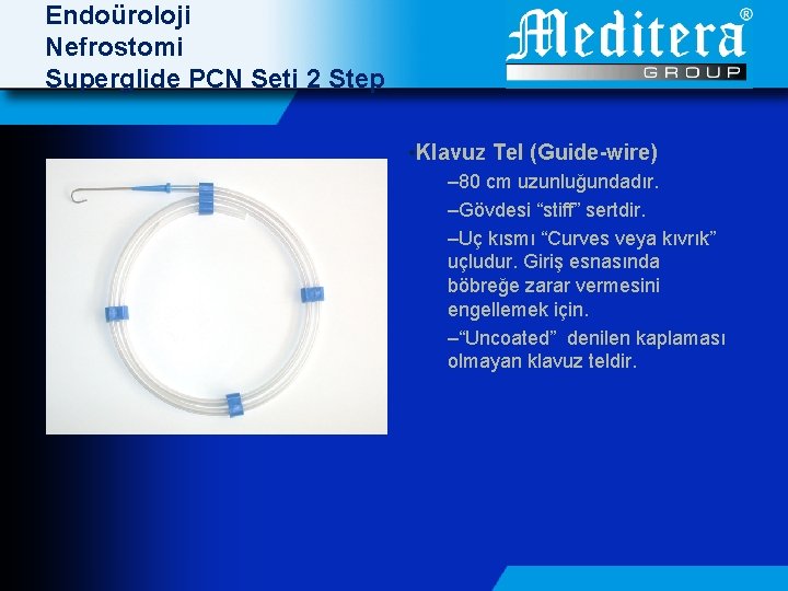 Endoüroloji Nefrostomi Superglide PCN Seti 2 Step • Klavuz Tel (Guide-wire) – 80 cm