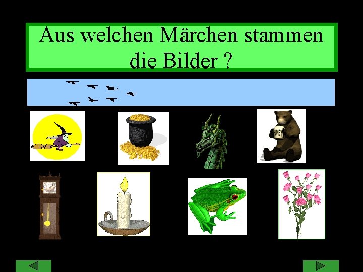 Aus welchen Märchen stammen die Bilder ? 