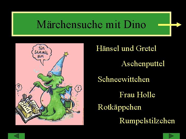 Märchensuche mit Dino Hänsel und Gretel Aschenputtel Schneewittchen. Sc Frau Holle Rotkäppchen Rumpelstilzchen 