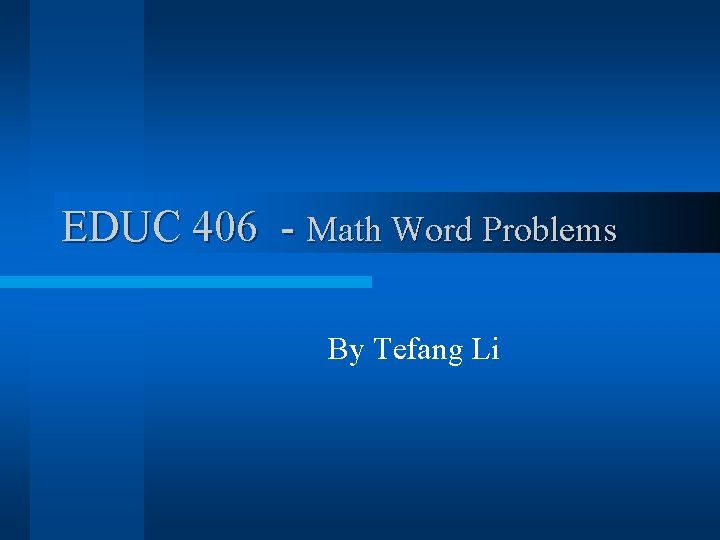 EDUC 406 - Math Word Problems By Tefang Li 