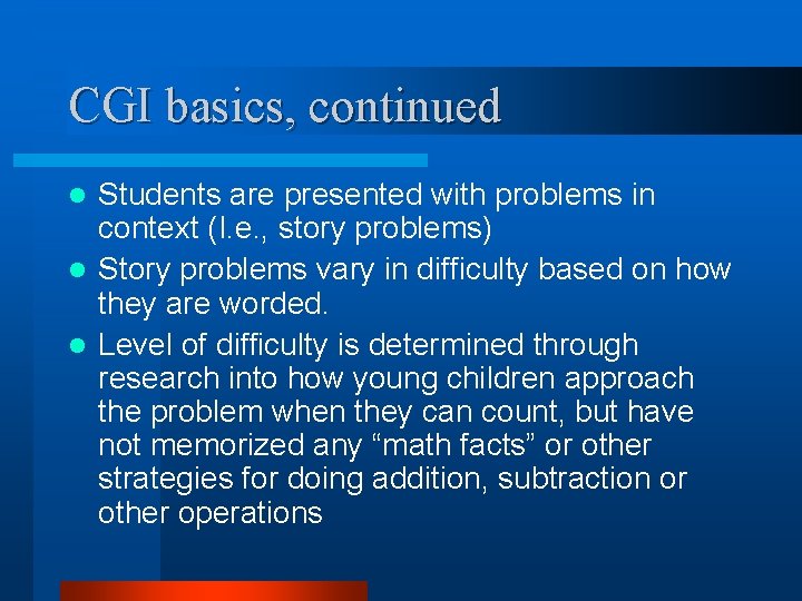 CGI basics, continued Students are presented with problems in context (I. e. , story