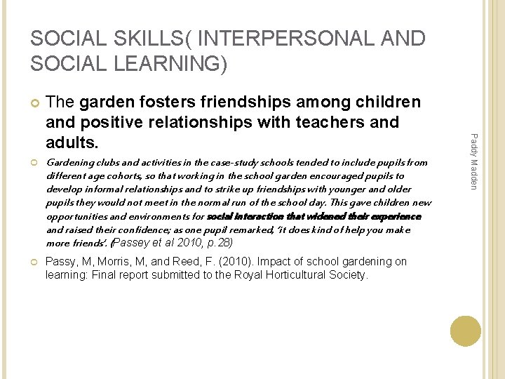 SOCIAL SKILLS( INTERPERSONAL AND SOCIAL LEARNING) Gardening clubs and activities in the case-study schools SOCIAL SKILLS( INTERPERSONAL AND SOCIAL LEARNING) Gardening clubs and activities in the case-study schools
