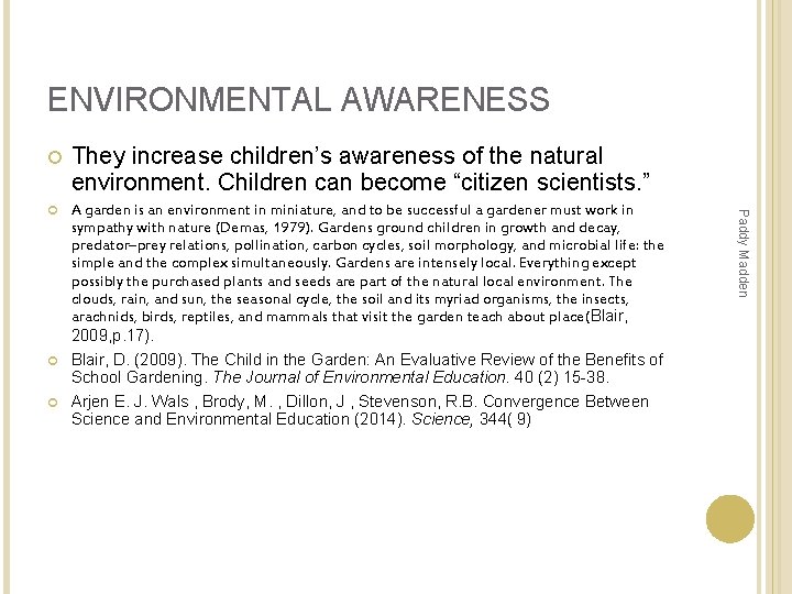ENVIRONMENTAL AWARENESS A garden is an environment in miniature, and to be successful a ENVIRONMENTAL AWARENESS A garden is an environment in miniature, and to be successful a