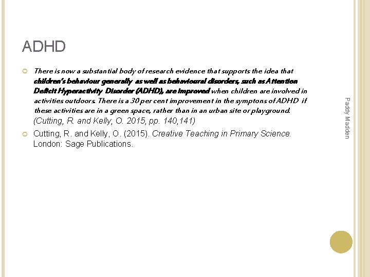 ADHD (Cutting, R. and Kelly, O. 2015, pp. 140, 141) Cutting, R. and Kelly, ADHD (Cutting, R. and Kelly, O. 2015, pp. 140, 141) Cutting, R. and Kelly,