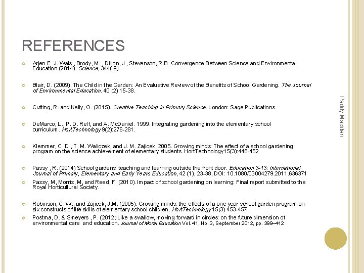 REFERENCES Arjen E. J. Wals , Brody, M. , Dillon, J , Stevenson, R. REFERENCES Arjen E. J. Wals , Brody, M. , Dillon, J , Stevenson, R.