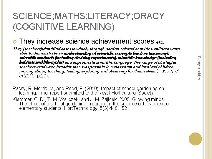 SCIENCE; MATHS; LITERACY; ORACY (COGNITIVE LEARNING) al 2010, p. 20), Passy, R, Morris, M, SCIENCE; MATHS; LITERACY; ORACY (COGNITIVE LEARNING) al 2010, p. 20), Passy, R, Morris, M,