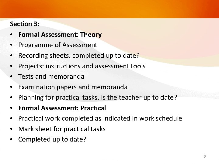 Section 3: • Formal Assessment: Theory • Programme of Assessment • Recording sheets, completed