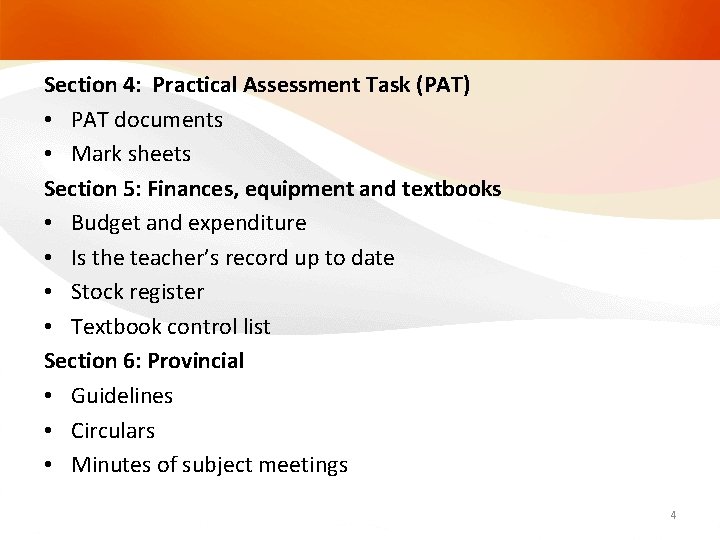 Section 4: Practical Assessment Task (PAT) • PAT documents • Mark sheets Section 5: