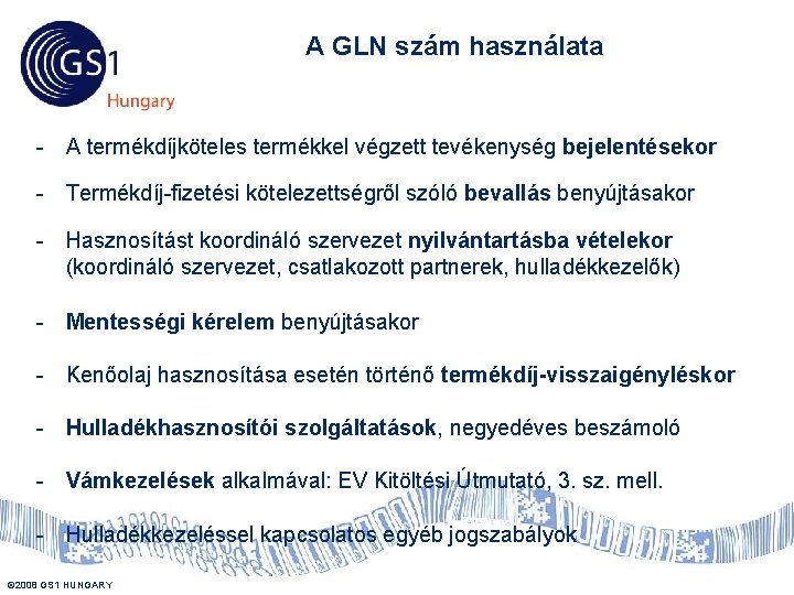 A GLN szám használata - A termékdíjköteles termékkel végzett tevékenység bejelentésekor - Termékdíj-fizetési kötelezettségről