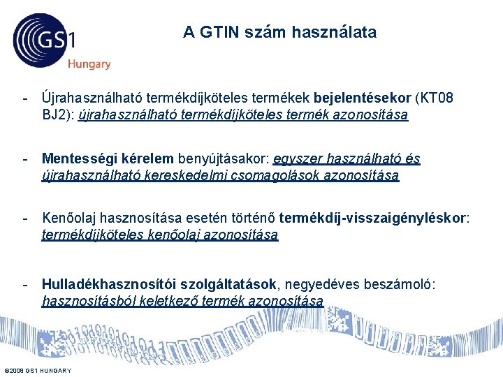 A GTIN szám használata - Újrahasználható termékdíjköteles termékek bejelentésekor (KT 08 BJ 2): újrahasználható