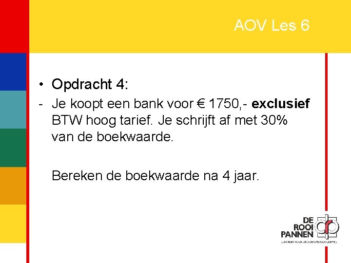 14 AOV Les 6 • Opdracht 4: - Je koopt een bank voor €