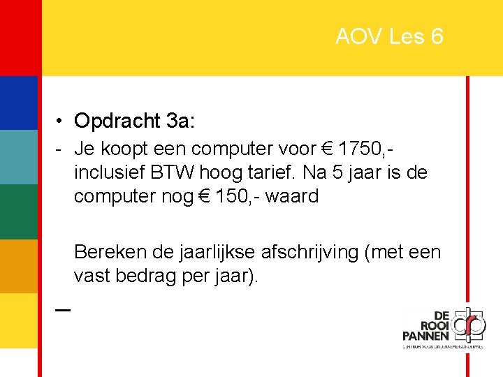 9 AOV Les 6 • Opdracht 3 a: - Je koopt een computer voor 9 AOV Les 6 • Opdracht 3 a: - Je koopt een computer voor