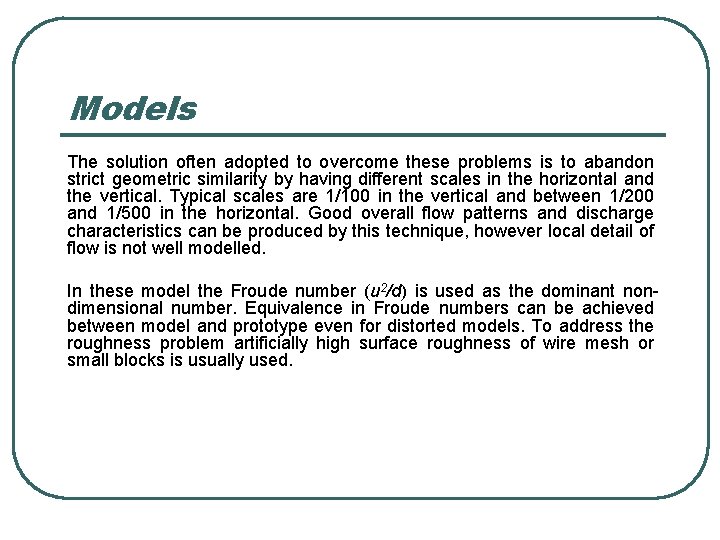 Models The solution often adopted to overcome these problems is to abandon strict geometric