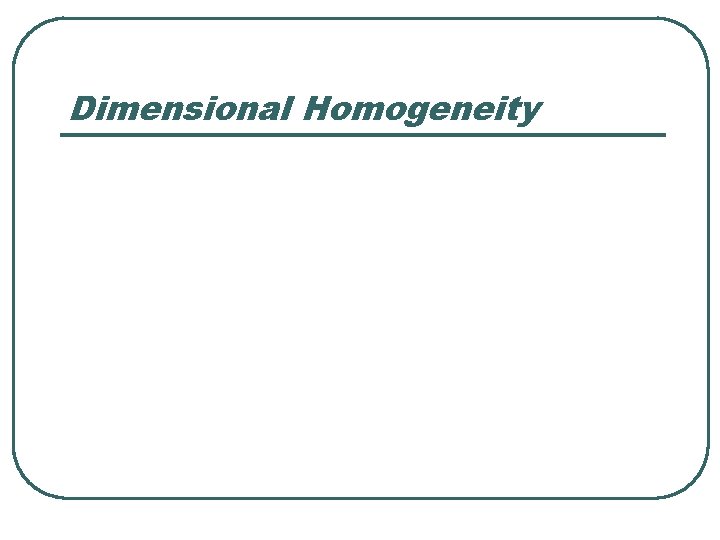 Dimensional Homogeneity 