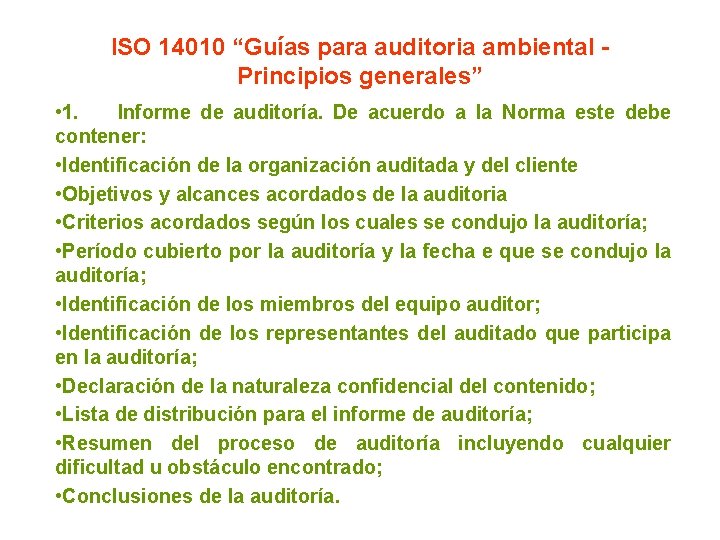 ISO 14010 “Guías para auditoria ambiental - Principios generales” • 1. Informe de auditoría.