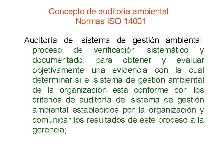 Concepto de auditoria ambiental Normas ISO 14001 Auditoría del sistema de gestión ambiental: proceso