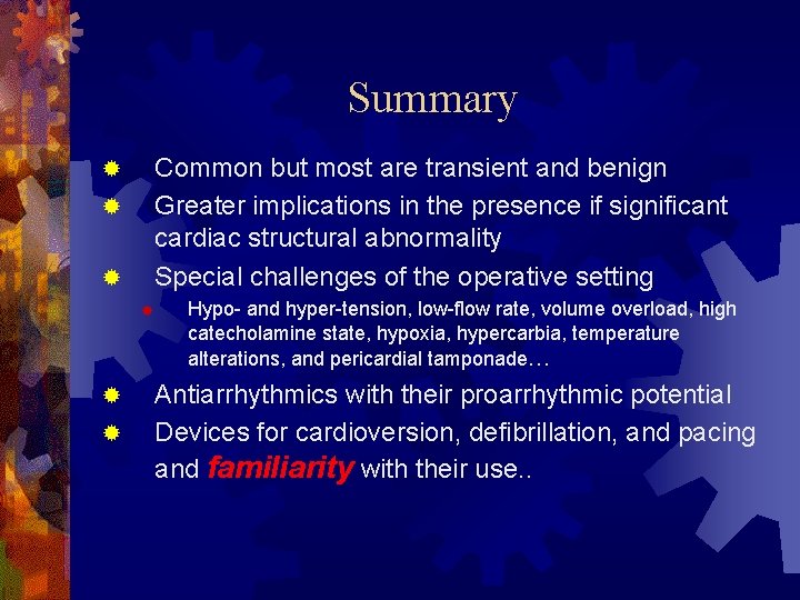 Summary Common but most are transient and benign Greater implications in the presence if