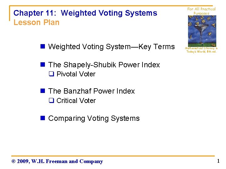 Chapter 11: Weighted Voting Systems Lesson Plan n Weighted Voting System—Key Terms For All