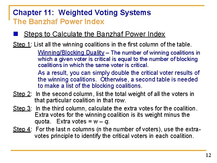 Chapter 11: Weighted Voting Systems The Banzhaf Power Index n Steps to Calculate the