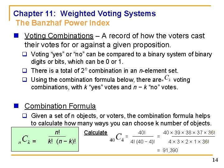 Chapter 11: Weighted Voting Systems The Banzhaf Power Index n Voting Combinations – A