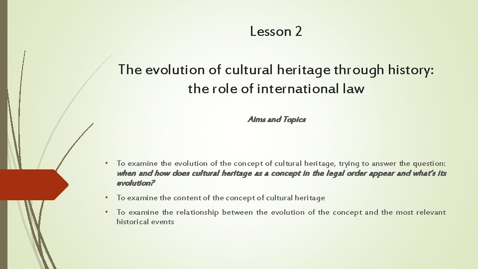 Lesson 2 The evolution of cultural heritage through history: the role of international law Lesson 2 The evolution of cultural heritage through history: the role of international law
