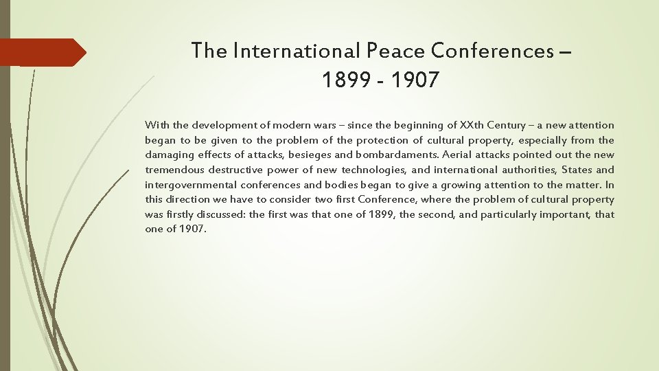 The International Peace Conferences – 1899 - 1907 With the development of modern wars