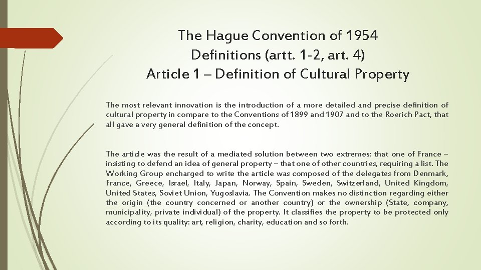 The Hague Convention of 1954 Definitions (artt. 1 -2, art. 4) Article 1 –