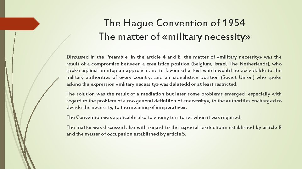 The Hague Convention of 1954 The matter of «military necessity» Discussed in the Preamble,