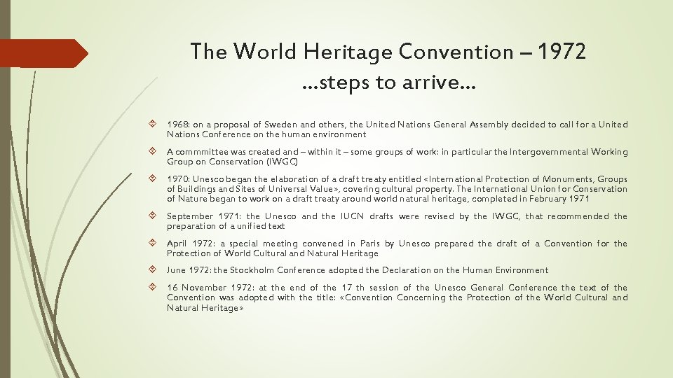 The World Heritage Convention – 1972 …steps to arrive… 1968: on a proposal of