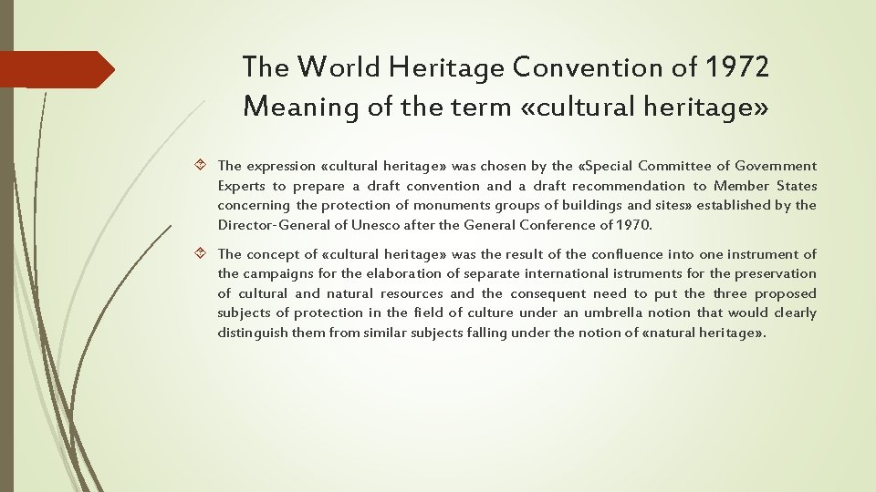 The World Heritage Convention of 1972 Meaning of the term «cultural heritage» The expression