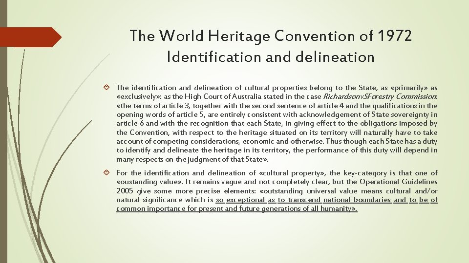 The World Heritage Convention of 1972 Identification and delineation The identification and delineation of