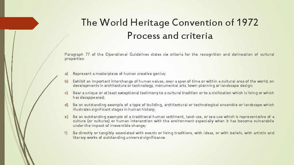The World Heritage Convention of 1972 Process and criteria Paragraph 77 of the Operational
