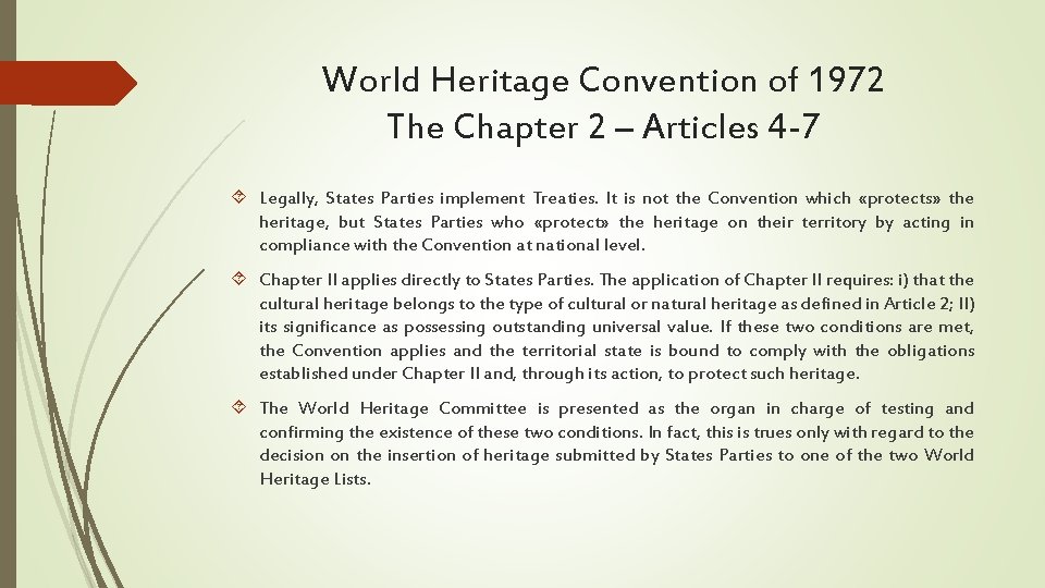 World Heritage Convention of 1972 The Chapter 2 – Articles 4 -7 Legally, States