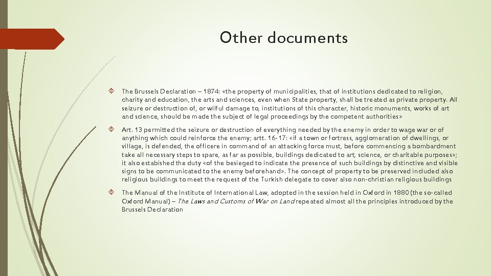 Other documents The Brussels Declaration – 1874: «the property of municipalities, that of institutions