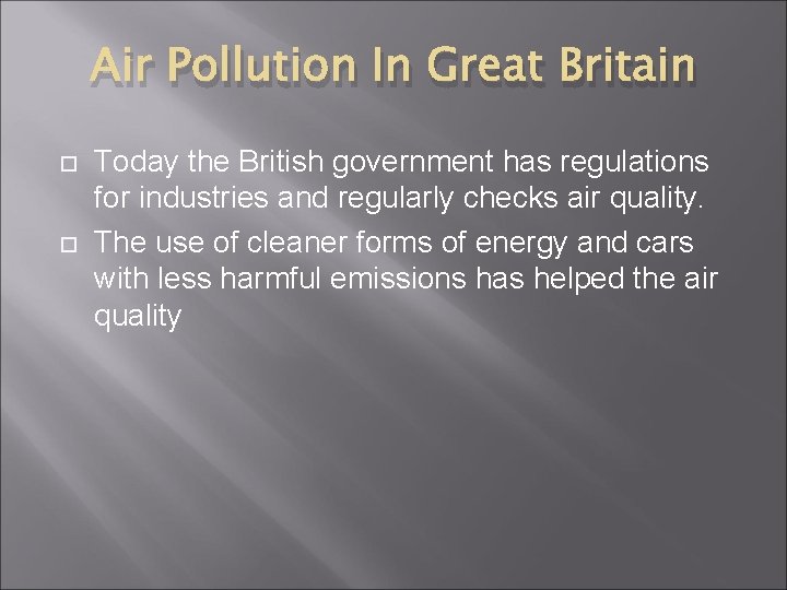 Air Pollution In Great Britain Today the British government has regulations for industries and