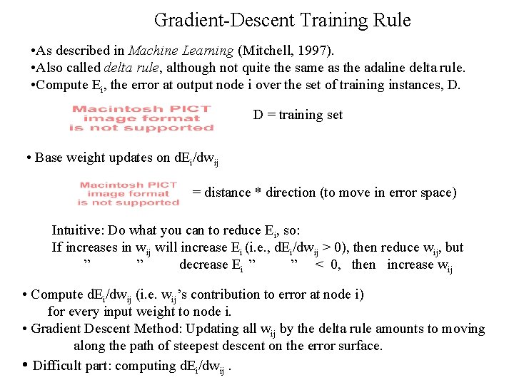 Gradient-Descent Training Rule • As described in Machine Learning (Mitchell, 1997). • Also called